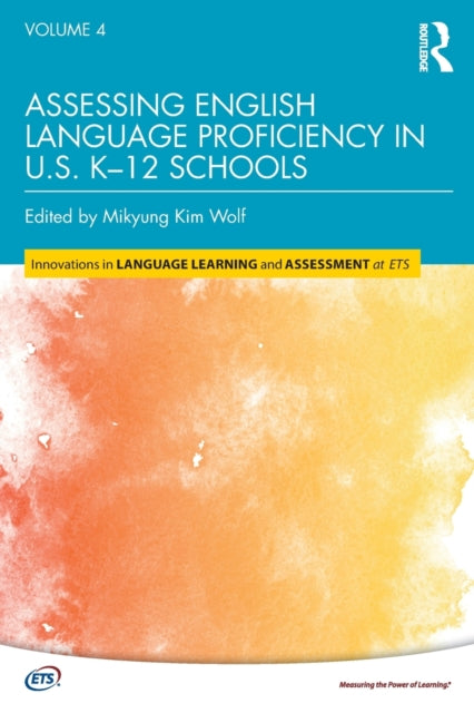 Book cover of: Assessing English Language Proficiency in U.S. K?12 Schools. By: Mikyung Kim Wolf