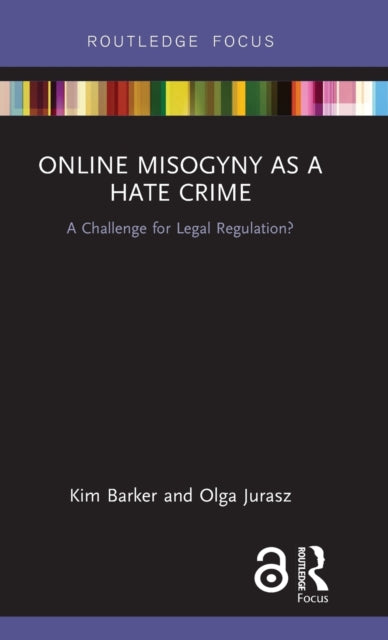 Book cover of: Online Misogyny as Hate Crime. By: Kim Barker