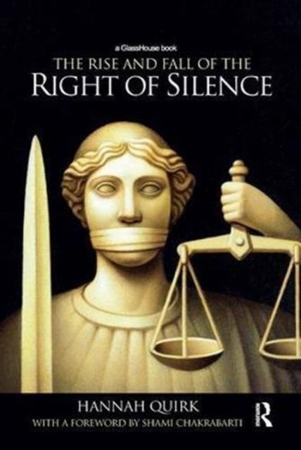 Book cover of: Rise and Fall of the Right of Silence. By: Hannah Quirk