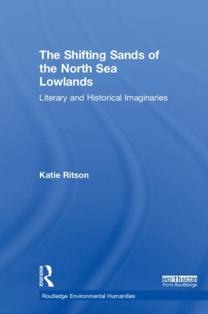 Book cover of: Shifting Sands of the North Sea Lowlands. By: Katie Ritson