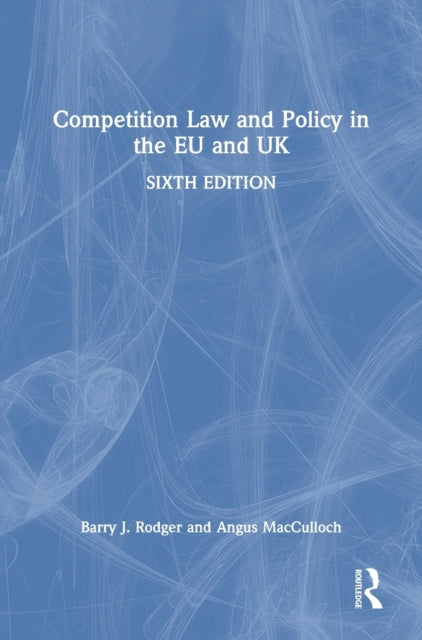 Book cover of: Competition Law and Policy in the EU and UK. By: Angus MacCulloch