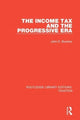 Book cover of: Income Tax and the Progressive Era. By: John D. Buenker