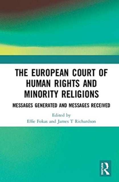 Book cover of: European Court of Human Rights and Minority Religions. By: Effie Fokas