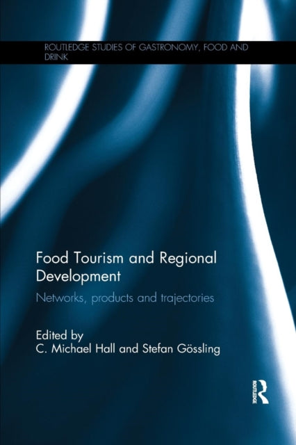 Book cover of: Food Tourism and Regional Development. By: C. Michael Hall