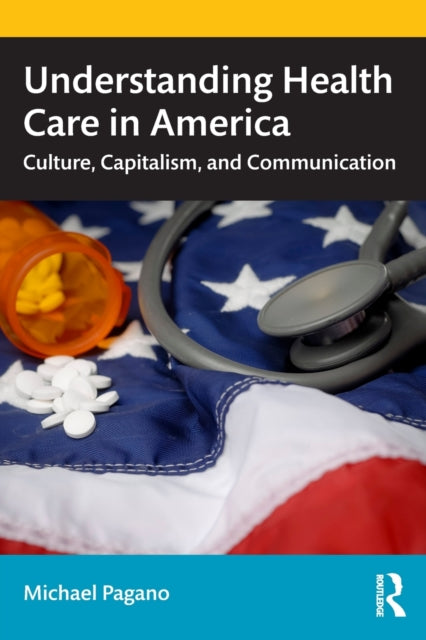 Book cover of: Understanding Health Care in America. By: Michael Pagano
