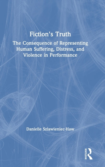 Book cover of: Fiction's Truth. By: Danielle Szlawieniec-Haw