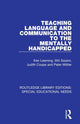 Book cover of: Teaching Language and Communication to the Mentally Handicapped. By: Ken Leeming