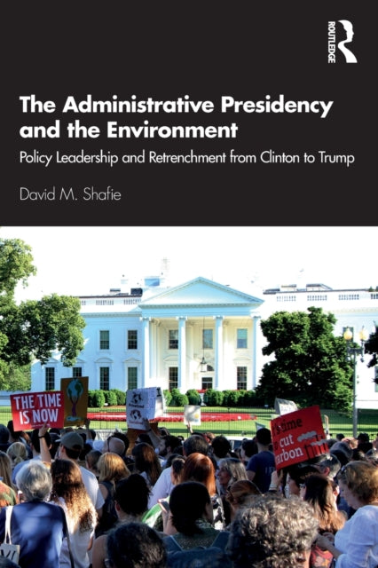 Book cover of: Administrative Presidency and the Environment. By: David M. Shafie