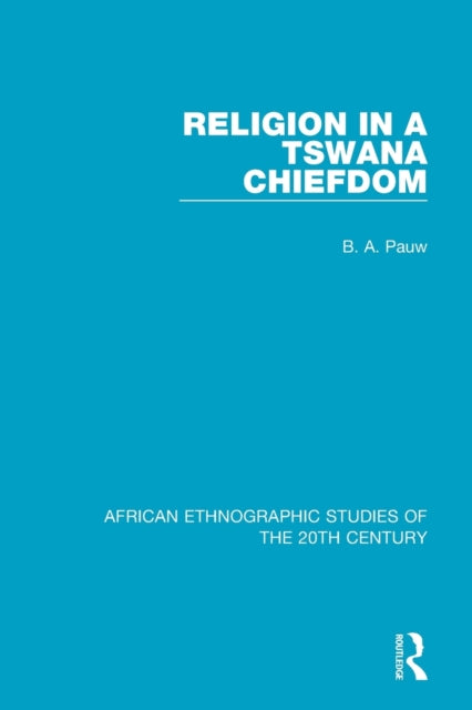 Book cover of: Religion in a Tswana Chiefdom. By: B. A. Pauw