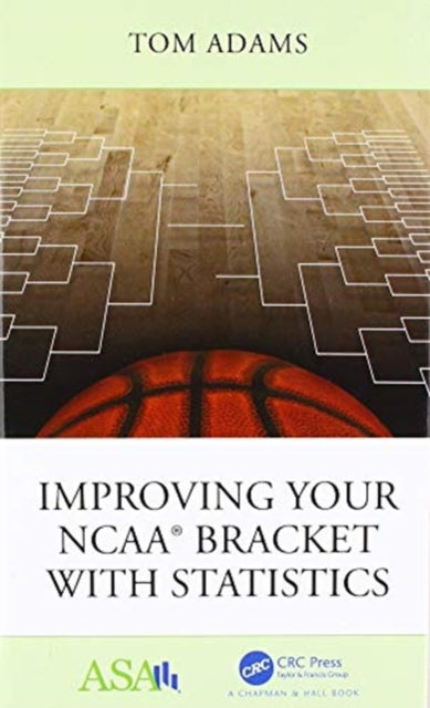 Book cover of: Improving Your NCAA? Bracket with Statistics. By: Tom Adams