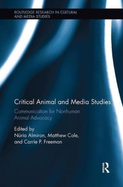 Book cover of: Critical Animal and Media Studies. By: Núria Almiron