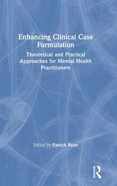Book cover of: Enhancing Clinical Case Formulation. By: Patrick Ryan