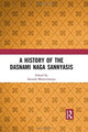Book cover of: History of the Dasnami Naga Sannyasis. By: Ananda Bhattacharyya