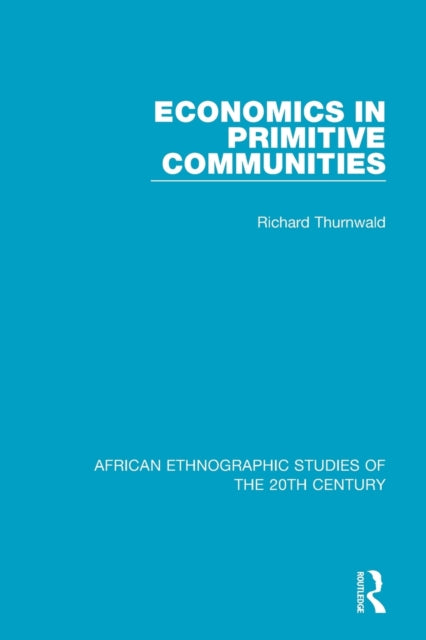 Book cover of: Economics in Primitive Communities. By: Richard Thurnwald