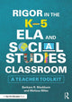 Book cover of: Rigor in the K–5 ELA and Social Studies Classroom. By: Barbara R. Blackburn