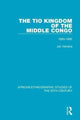 Book cover of: Tio Kingdom of The Middle Congo. By: Jan Vansina