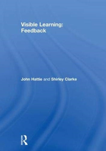 Book cover of: Visible Learning: Feedback. By: John Hattie