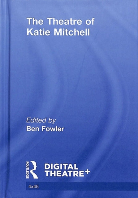 Book cover of: Theatre of Katie Mitchell. By: Tom Cornford