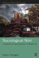 Book cover of: Sociological Noir. By: Kieran Flanagan