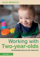 Book cover of: Working with Two-year-olds. By: Julie Brierley