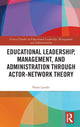 Book cover of: Educational Leadership, Management, and Administration through Actor-Network Theory. By: Paolo Landri
