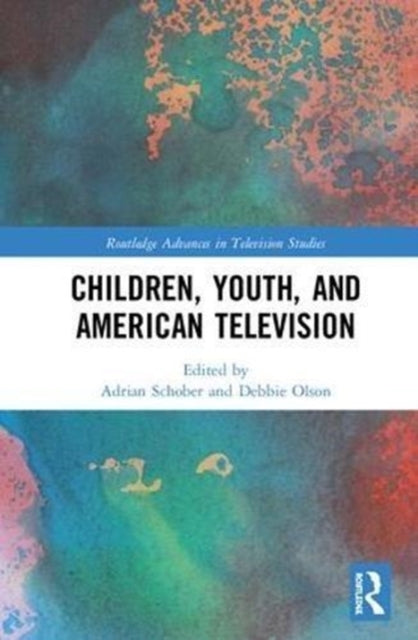 Book cover of: Children, Youth, and American Television. By: Debbie Olson