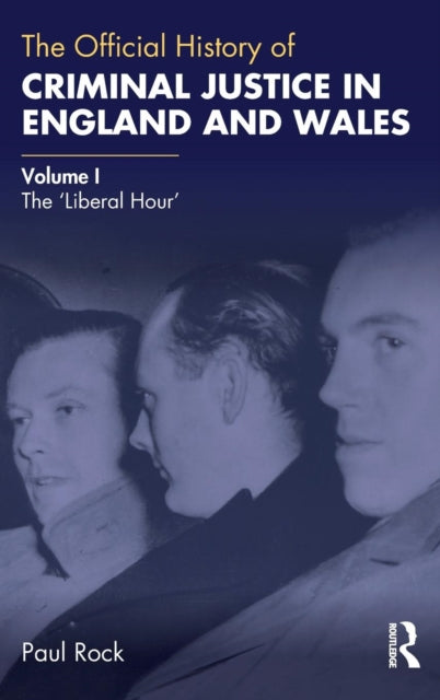 Book cover of: Official History of Criminal Justice in England and Wales. By: Paul Rock