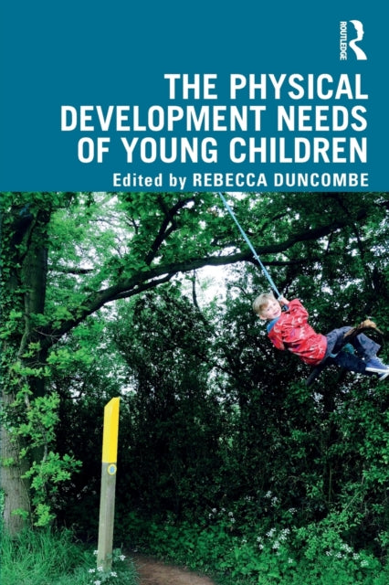 Book cover of: Physical Development Needs of Young Children. By: Rebecca Duncombe