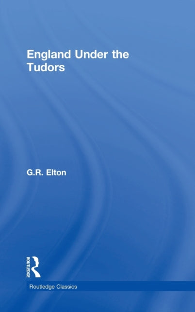 Book cover of: England Under the Tudors. By: G. R. Elton