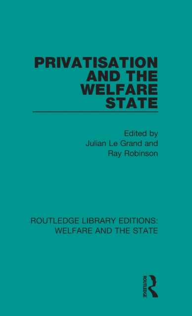 Book cover of: Privatisation and the Welfare State. By: Julian Le Grand