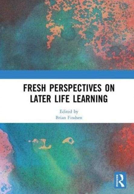 Book cover of: Fresh Perspectives on Later Life Learning. By: Brian Findsen