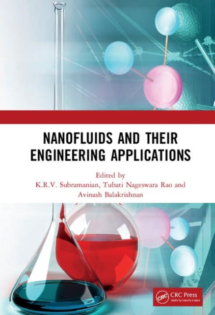 Book cover of: Nanofluids and Their Engineering Applications. By: K. R. V. Subramanian