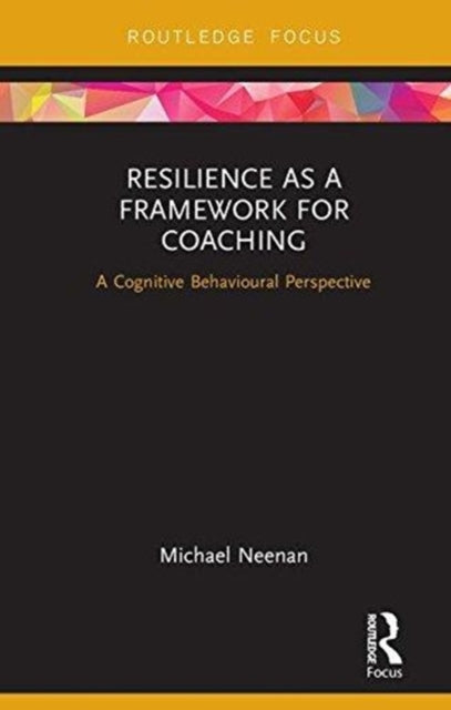 Book cover of: Resilience as a Framework for Coaching. By: Michael Neenan