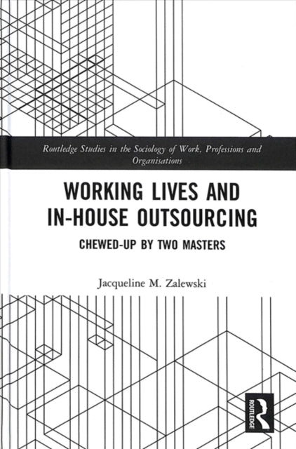 Book cover of: Working Lives and in-House Outsourcing. By: Jacqueline M. Zalewski