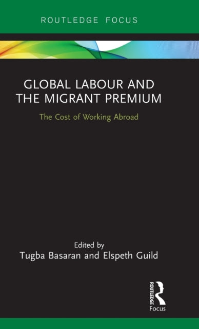 Book cover of: Global Labour and the Migrant Premium. By: Elspeth Guild