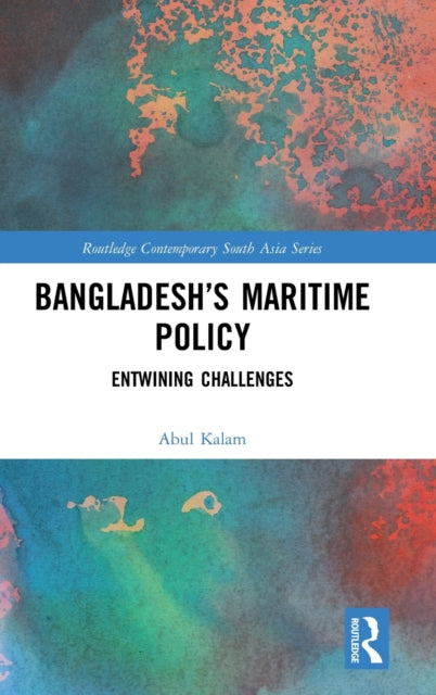 Book cover of: Bangladesh’s Maritime Policy. By: Abul Kalam