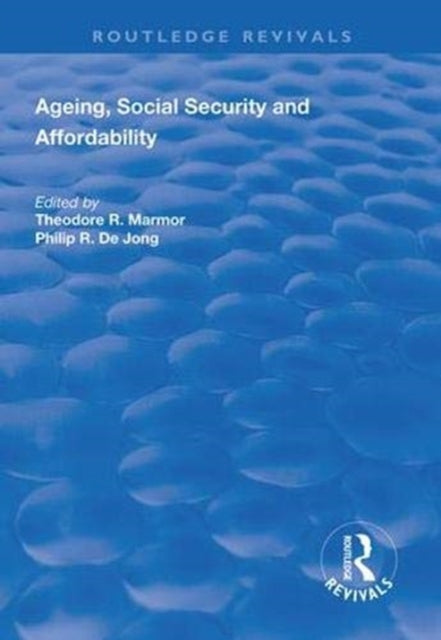 Book cover of: Ageing, Social Security and Affordability. By: Theodore R. Marmor