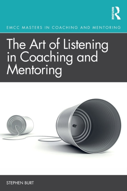 Book cover of: Art of Listening in Coaching and Mentoring. By: Stephen Burt