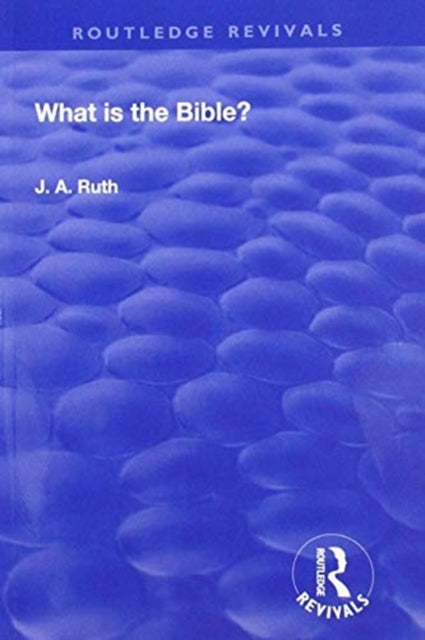 Book cover of: What is the Bible?. By: J. a Ruth