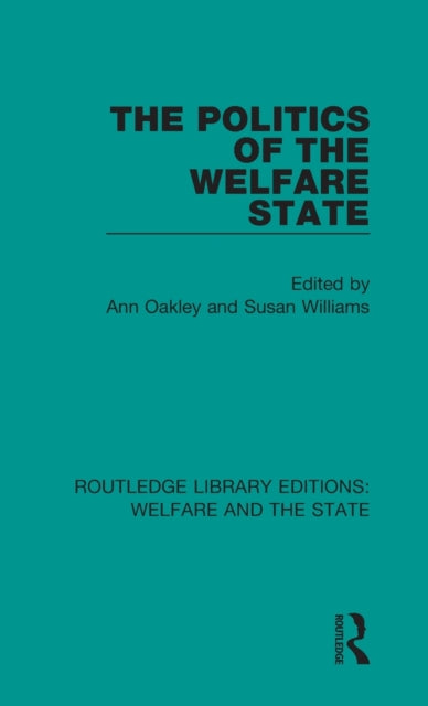 Book cover of: Politics of the Welfare State. By: Ann Oakley
