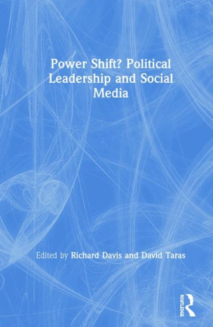 Book cover of: Power Shift? Political Leadership and Social Media. By: David Taras