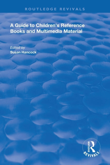Book cover of: Guide to Children's Reference Books and Multimedia Material. By: Susan Hancock