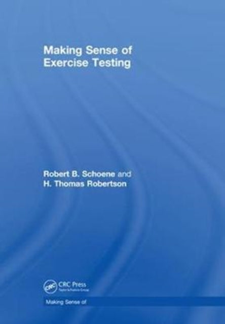 Book cover of: Making Sense of Exercise Testing. By: Robert B. Schoene