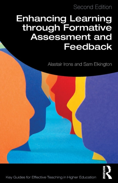 Book cover of: Enhancing Learning through Formative Assessment and Feedback. By: Alastair Irons