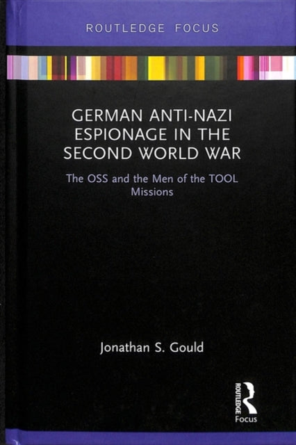 Book cover of: German Anti-Nazi Espionage in the Second World War. By: Jonathan S. Gould