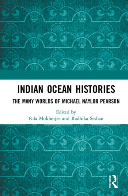 Book cover of: Indian Ocean Histories. By: Rila Mukherjee