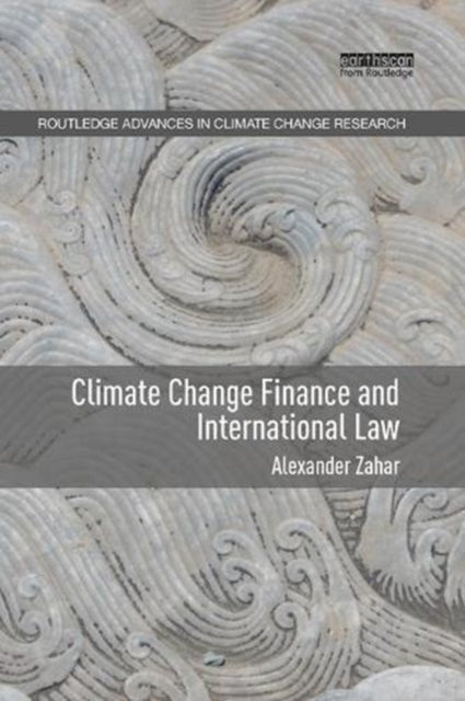 Book cover of: Climate Change Finance and International Law. By: Alexander Zahar