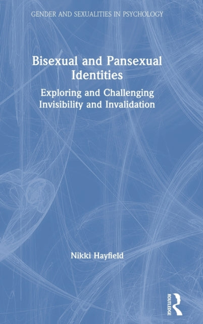 Book cover of: Bisexual and Pansexual Identities. By: Nikki Hayfield