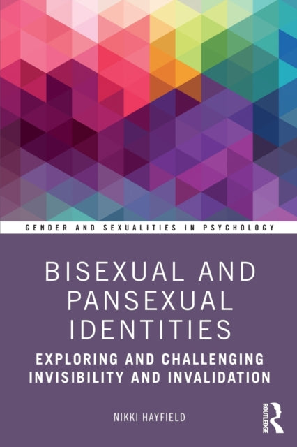 Book cover of: Bisexual and Pansexual Identities. By: Nikki Hayfield