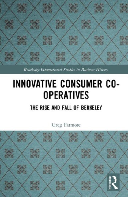 Book cover of: Innovative Consumer Co-operatives. By: Greg Patmore